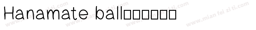 Hanamate ball字体转换